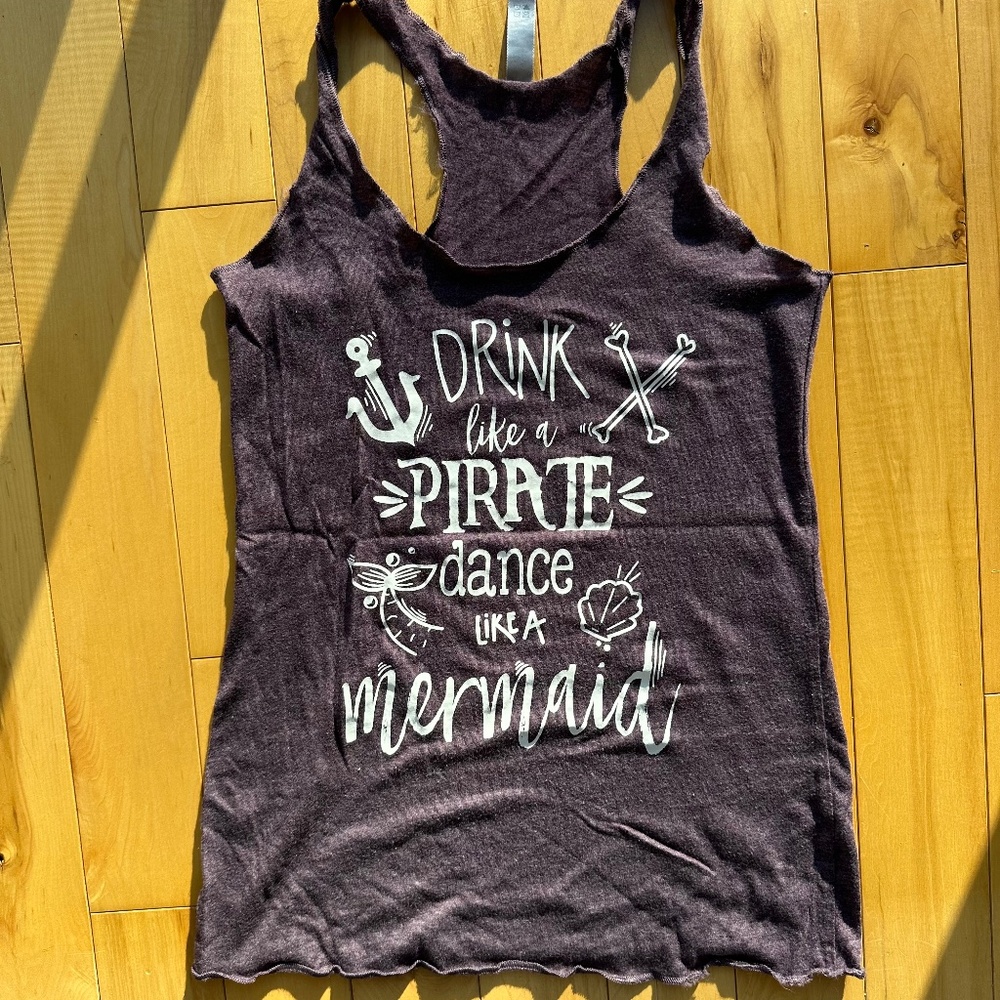 Drink like a Pirate, dance like a‎ mermaid